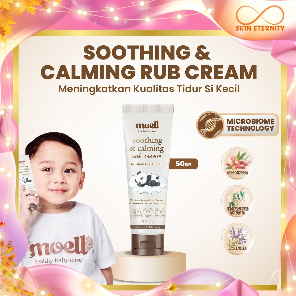 Moell Soothing & Calming Rub Cream - menenangkan dan menghangatkan, bayi tidur pulas dan anti rewel.
