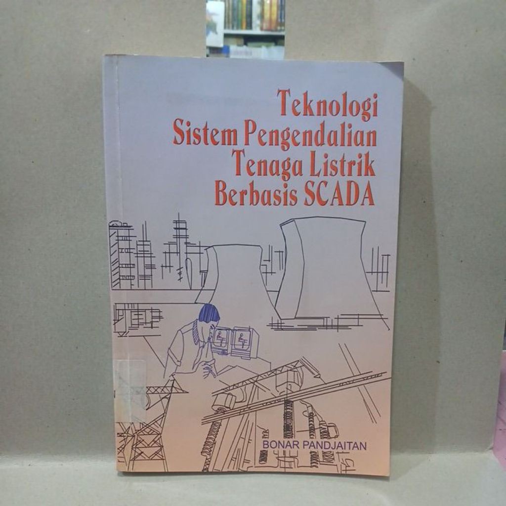 BUKU TEKNOLOGI SISTEM PENGENDALIAN LISTRIK BERBASIS SCADA