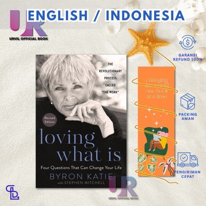 Edisi Spesial_Versi Bahasa_ Loving What Is: Four Questions That Can Change Your Life  Byron Katie