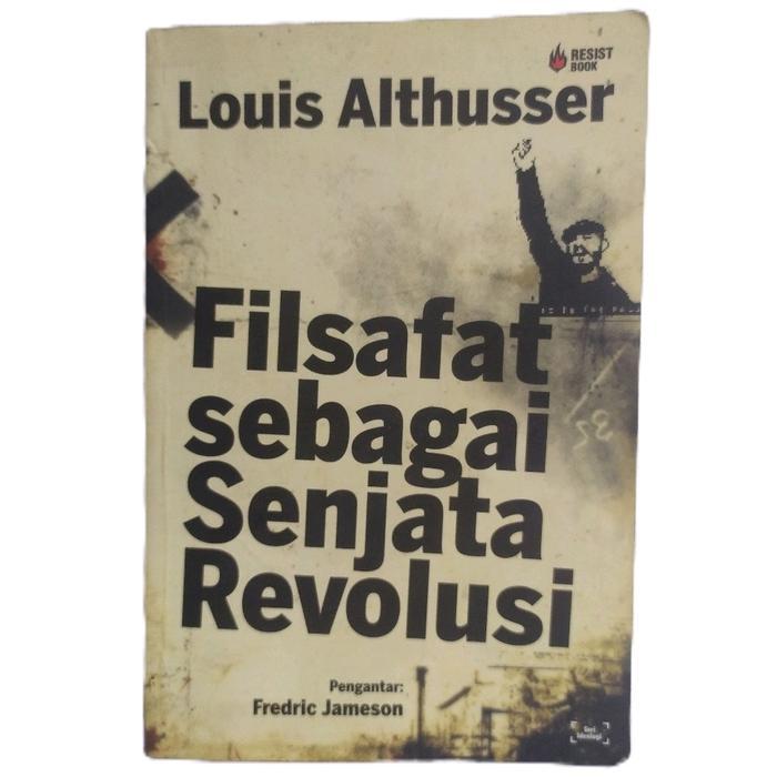Filsafat sebagai Senjata Revolusi, ditulis oleh Louis Althusser dan diterbitkan oleh Resist Book