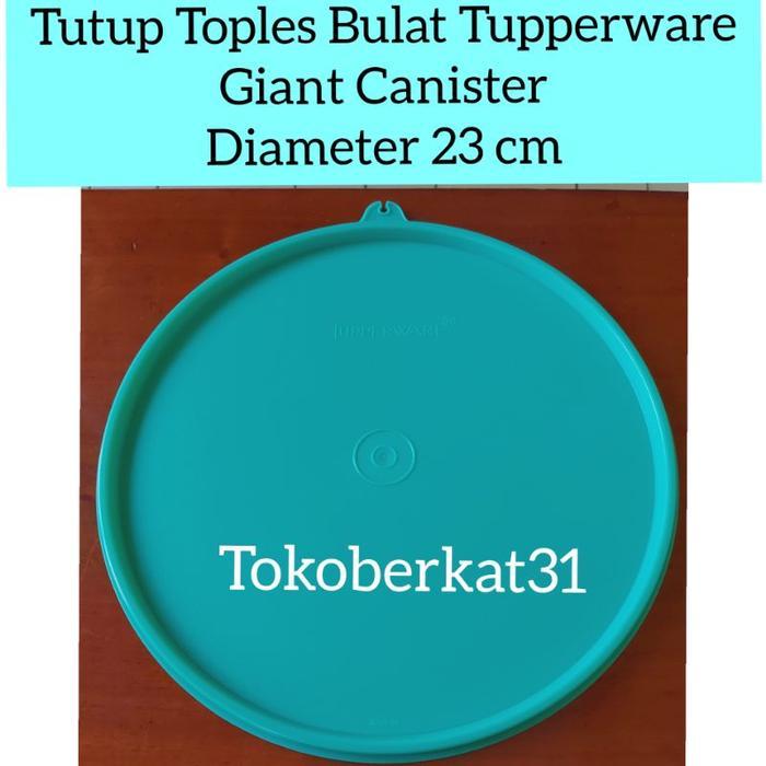 TUTUP TOPLES BULAT DIAMETER 23 CM TUPPERWARE (GIANT CANISTER)