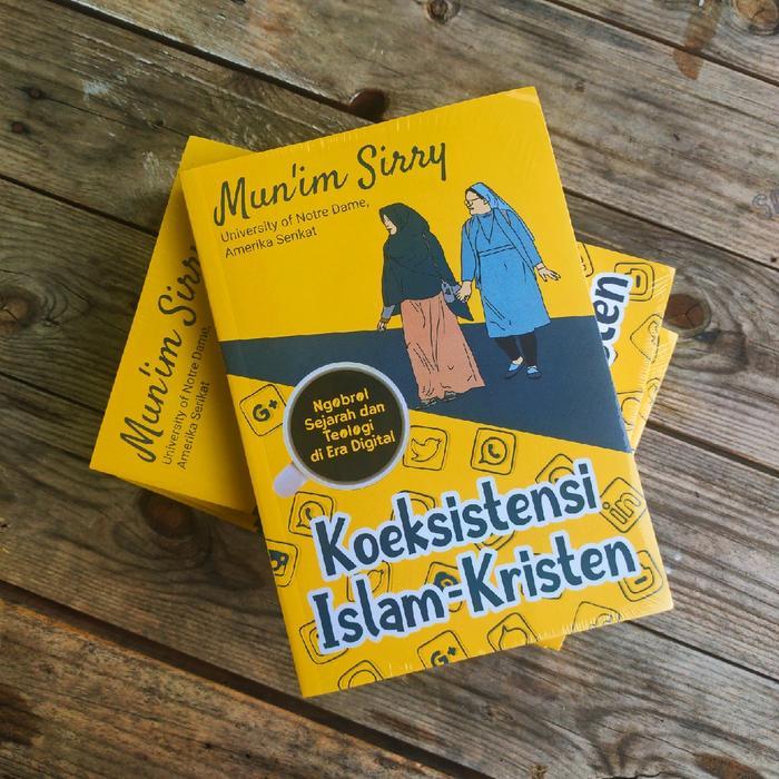 Koeksistensi Islam Kristen Mun'im Sirry - -, -