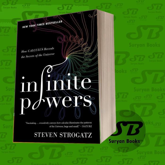 Infinite Powers: How Calculus Reveals the Secrets of the Universe Stev