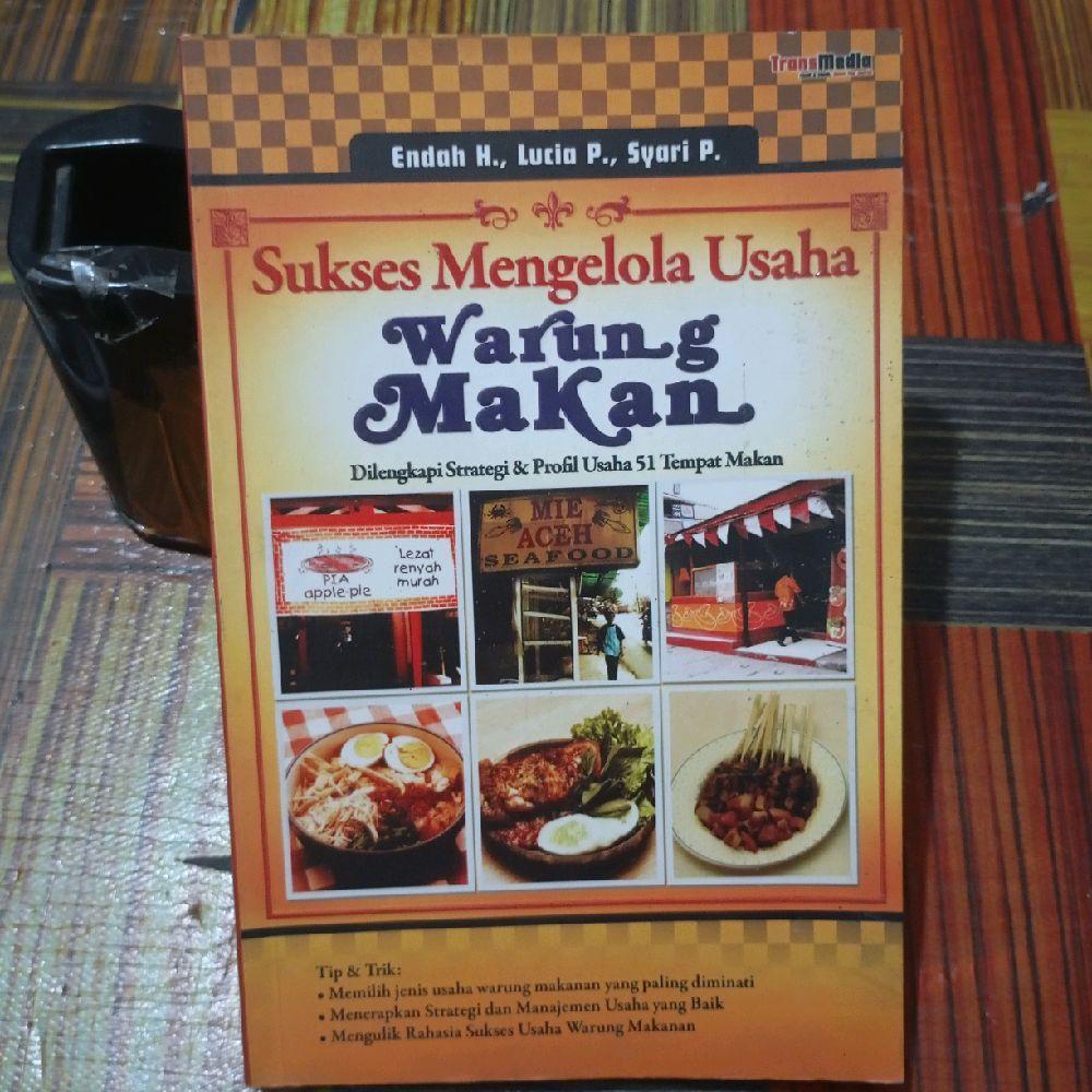 Sukses mengelola warung makan dilengkapi strategi & profil usaha 51 tempat makan by Endah H. Lucia P