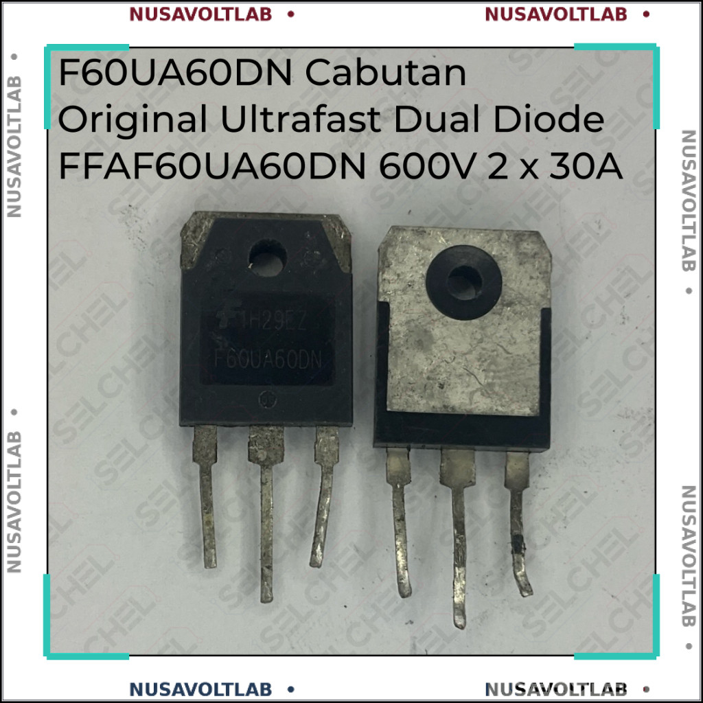 Dioda Ultrafast F60UA60DN Cabutan Original 600V 2×30A (FFAF60UA60DN)