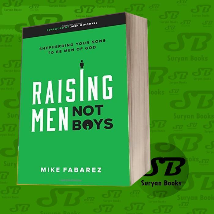 Raising men, not boys: shepherding your sons to be men of God