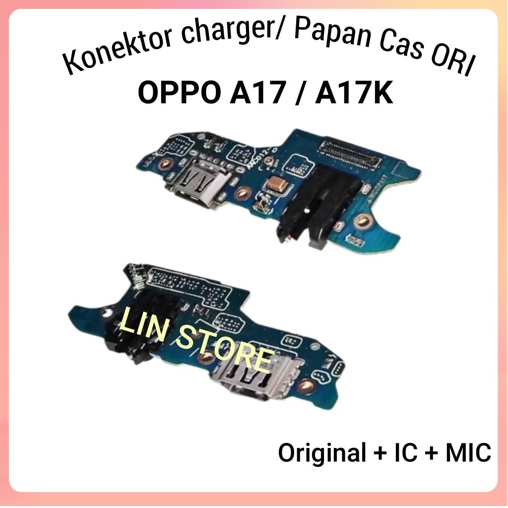 Ori KONEKTOR CHARGER FOR OPPO A17 / A17K ORI + MIC + IC PAPAN CHARGER FLEXIBLE CAS BOAR KONEKTOR CAS