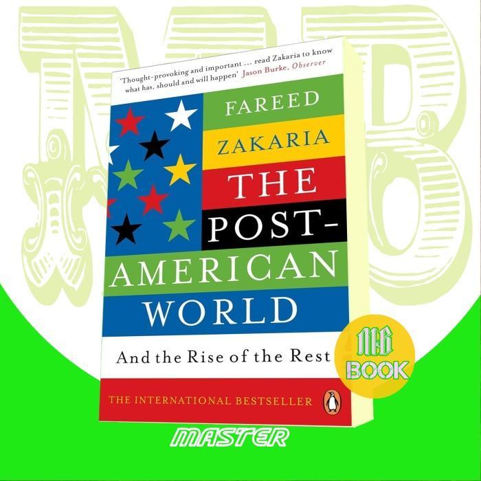 The Post-American World: And The Rise Of The Rest by Fareed Zakaria