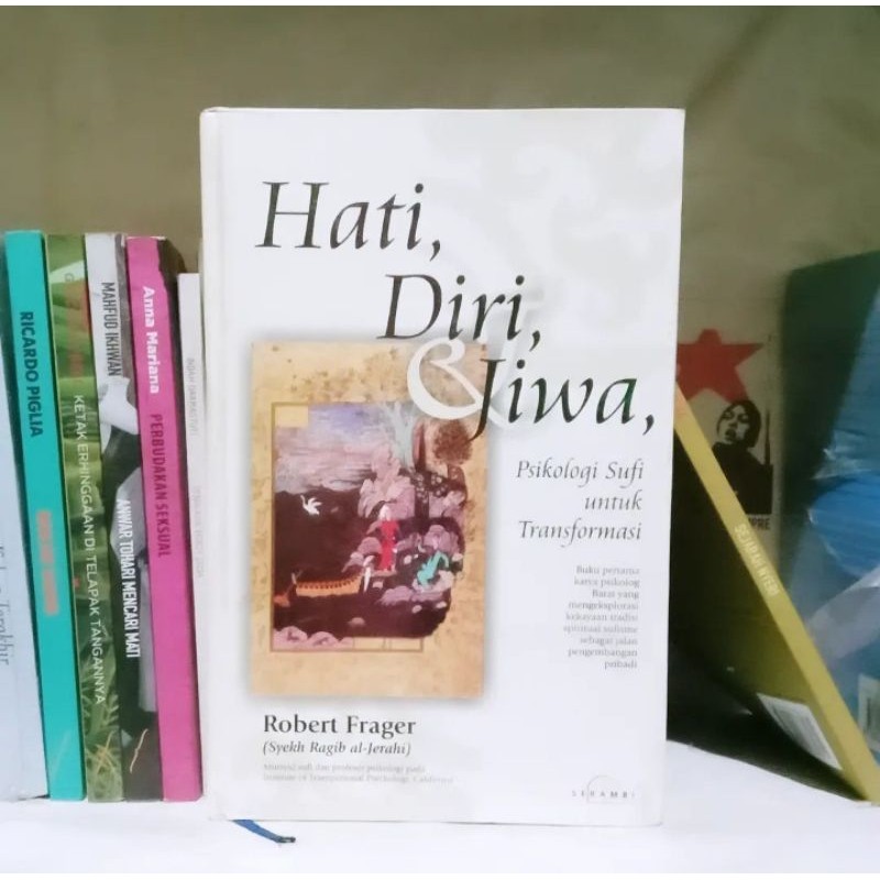 Robert Frager Hati, Diri, & Jiwa: Psikologi Sufi untuk Transformasi | Psikologi Sufi Untuk Transform