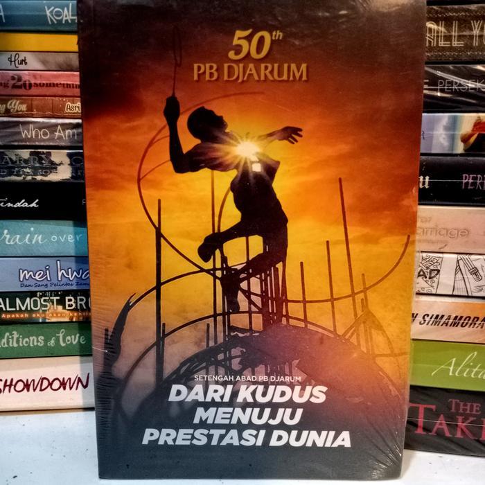 50 tahun PB Djarum. Dari Kudus Menuju Prestasi Dunia. Original.