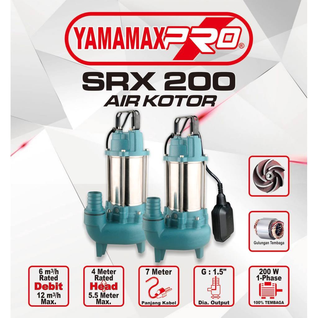 YAMAMAX POMPA CELUP AIR KOTOR/AIR KERUH/SUBMERSIBLE PUMP TIPE SRX200, SRX400, SRX550, SRX750, SRX110