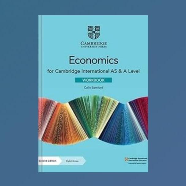 Cambridge International AS & A Level Economics Workbook, 2nd Edition