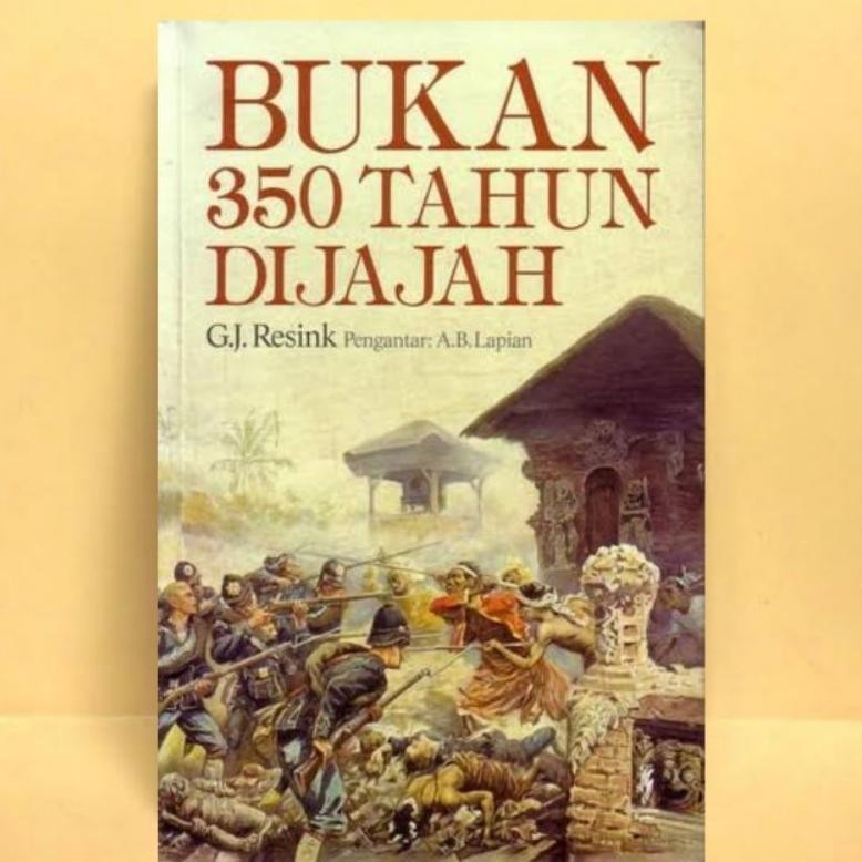 BESTSELLER BUKAN 350 TAHUN DIJAJAH - G J RESINK