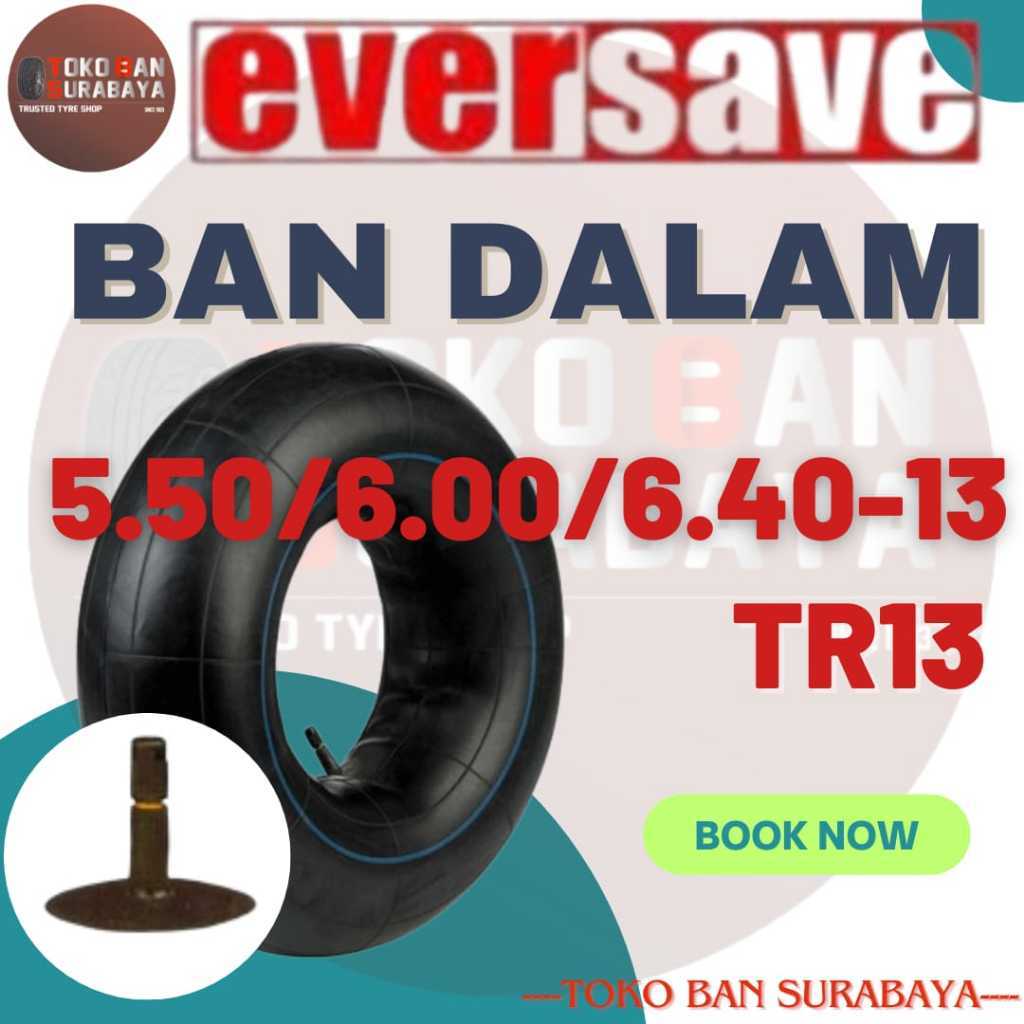 (ujung teknik) Ban Dalam 5.50/6.00/6.40-13 TR13 EVERSAVE 550/600/640/13 550/600/640R13 550/600/640 5