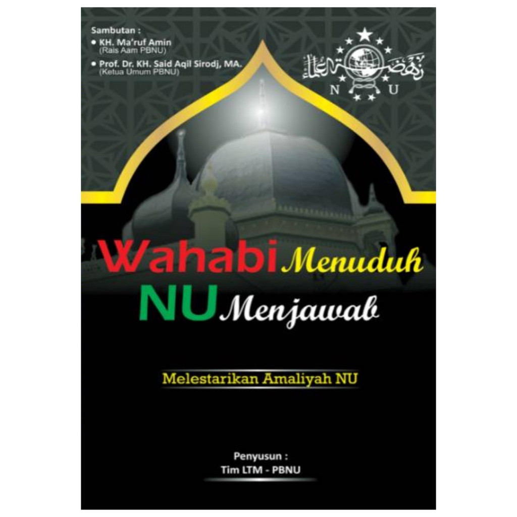 Wahabi Menuduh NU Menjawab Melestarikan Amaliyah NU - Tim LTM PBNU
