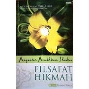 Pengantar Pemikiran Shadra Filsafat Hikmah - Murtadha Muthahari
