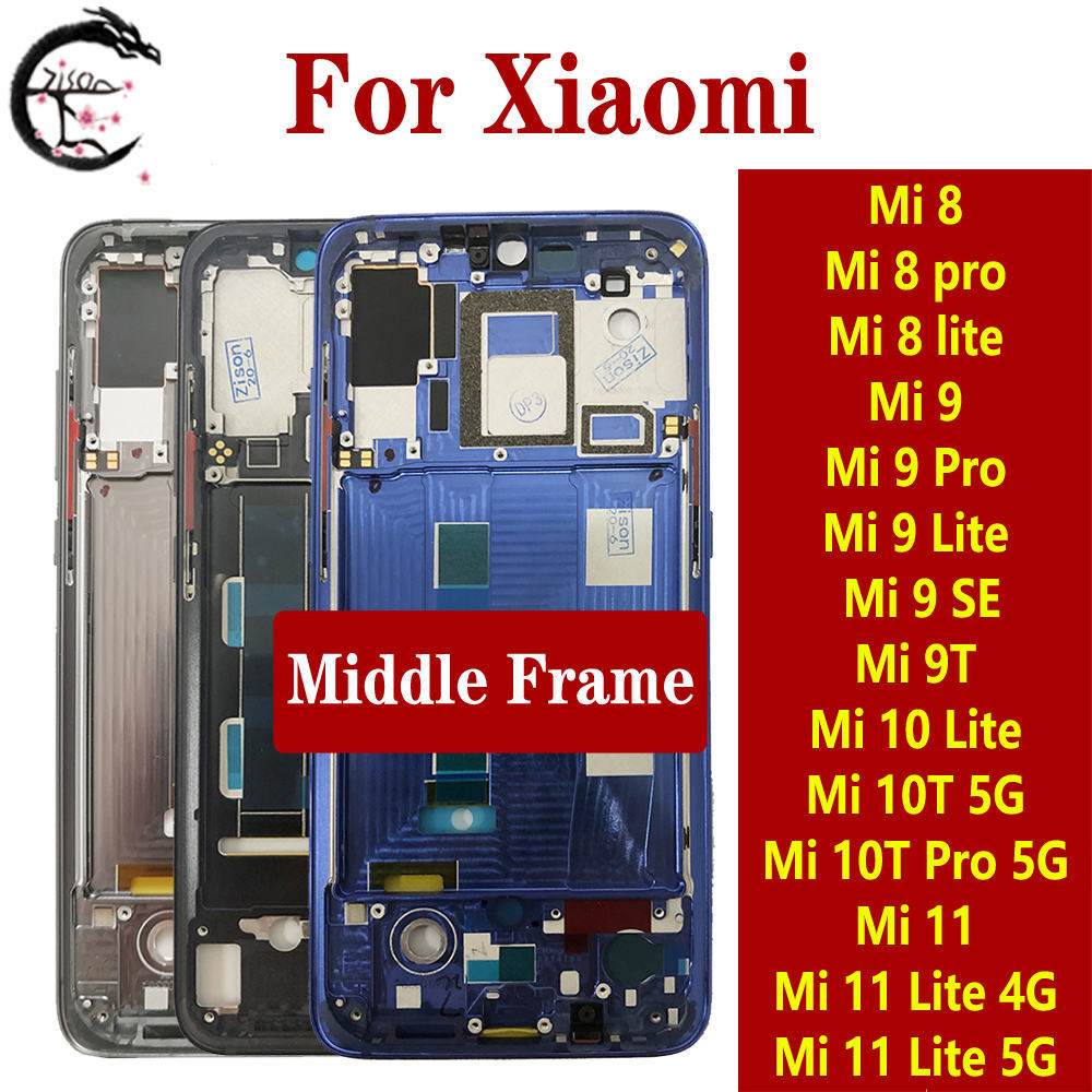 Mi 9 pro Middle Frame For Xiaomi 11 Lite 4G 5GMiddle Frame 9 SE 9T 10T Pro Housing front Cover Mi 8 
