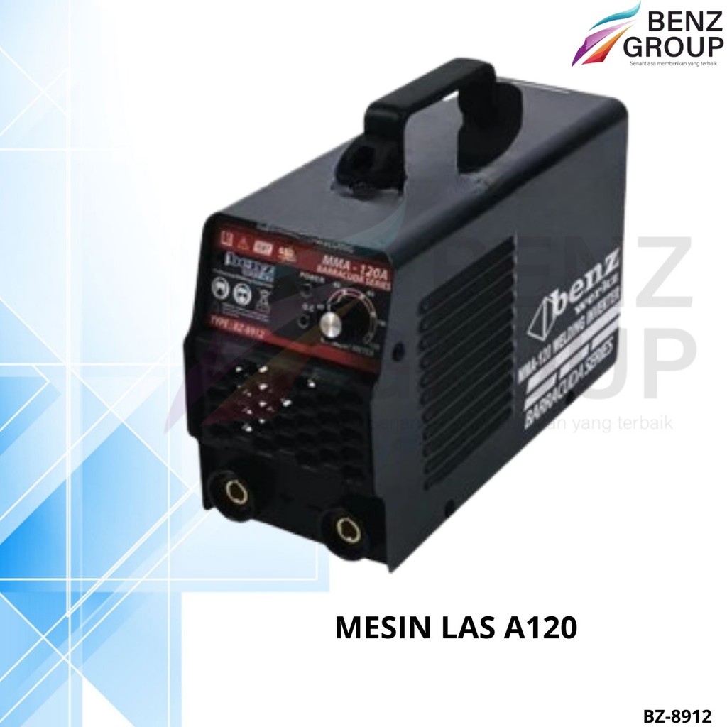 Benz Werkz Mesin las A120 / Trafo las inverter 120A / Welding machine Benz BZ-8912