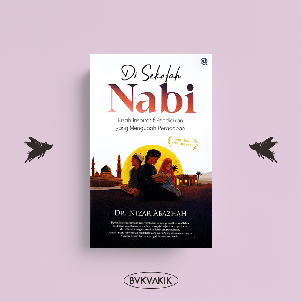 BUKUAKIK - Di Sekolah Nabi - Dr. Nizar Abazhah (QAF)
