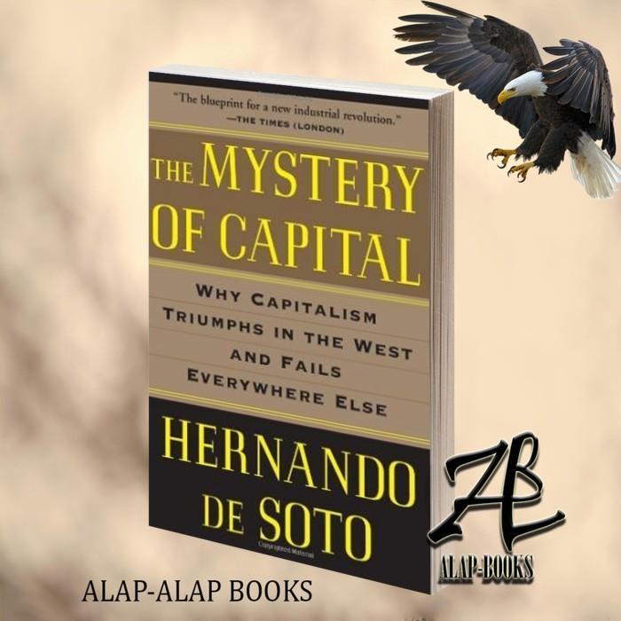 Buku The Mystery of Capital: Why Capitalism Triumphs in the West and Fails