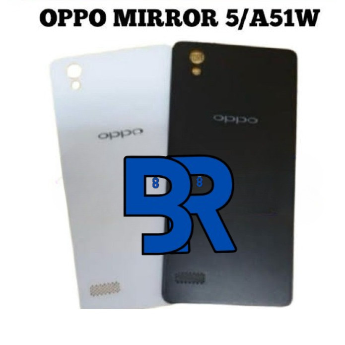 Backdoor Casing Tutup Belakang Oppo Mirror 5 A51W Black White
