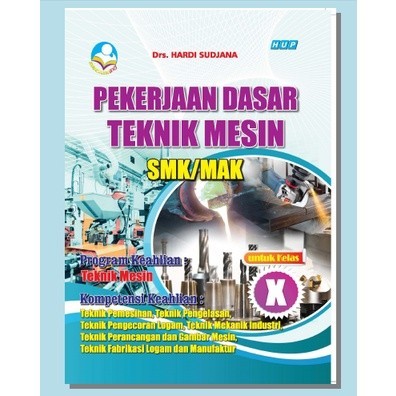 PEKERJAAN DASAR TEKNIK MESIN X SMK/MAK [HUP]