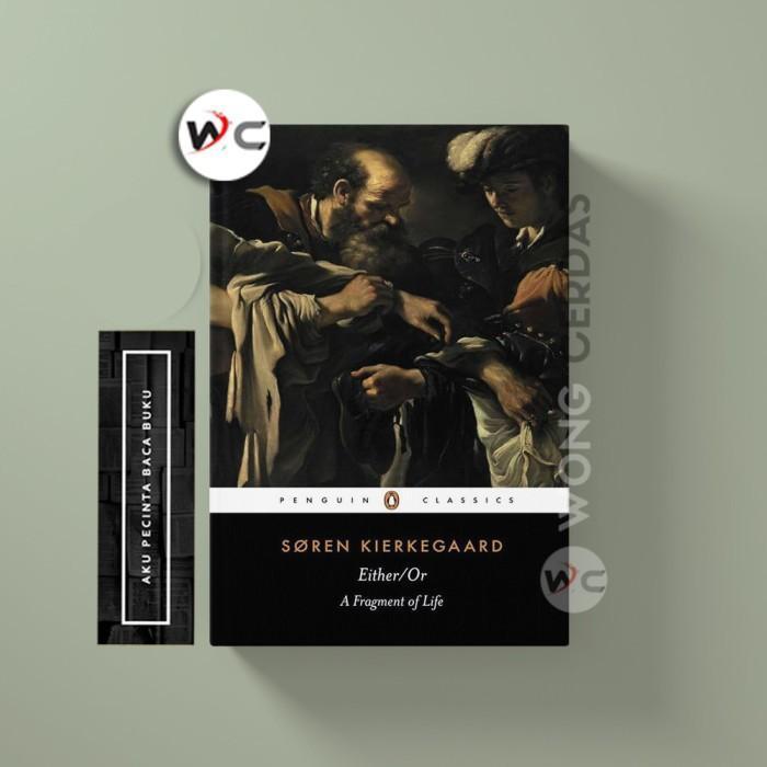 Either/Or: A Fragment of Life by Soren Kierkegaard