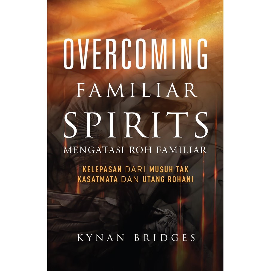 Buku Mengatasi Roh Familiar - Overcoming Familiar Spirits - Kynan Bridges