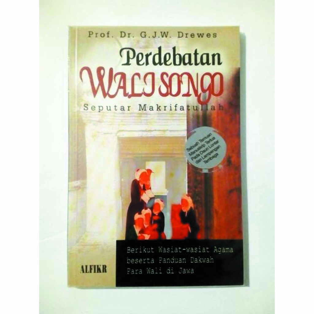 PERDEBATAN WALISONGO - Seputar Makrifatullah, Prof. Dr. G. J. W. Drewes