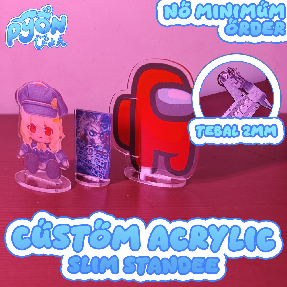 [NO MINIMUM] Custom Acrylic Standee SLIM / Standee display akrilik tipis custom 2mm 1 sisi - UV Prin