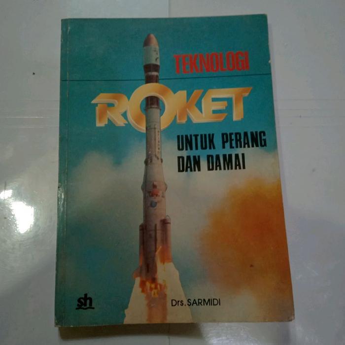 Buku TEKNOLOGI ROKET UNTUK PERANG DAN DAMAI