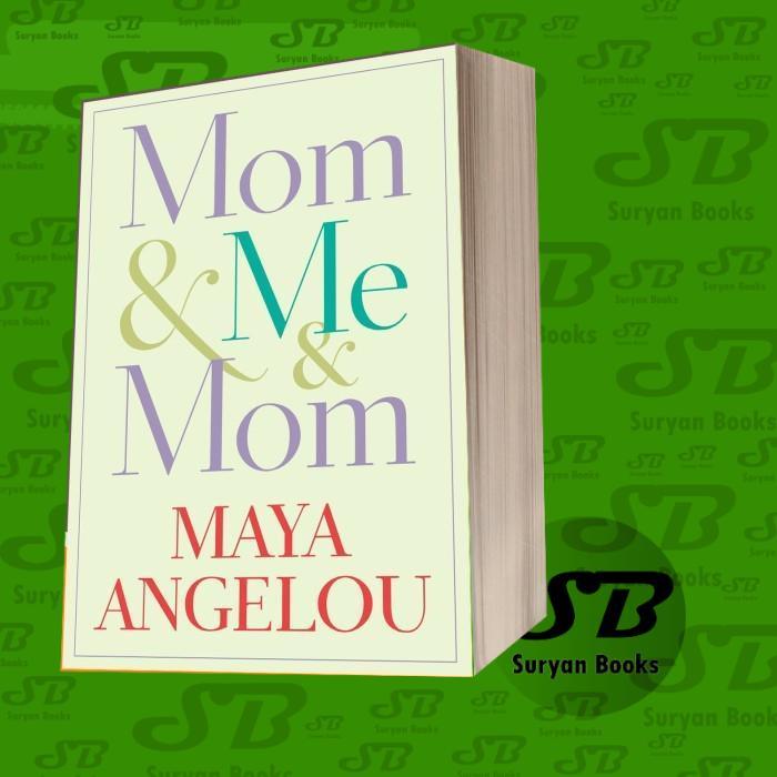 Mom & Me & Mom Maya Angelou