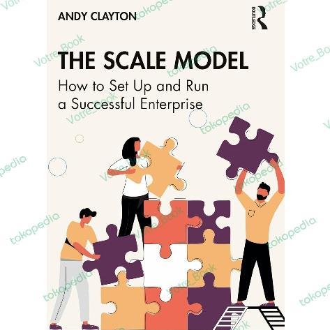 Buku The Scale Model: How to Set Up and Run a Successful Enterprise

