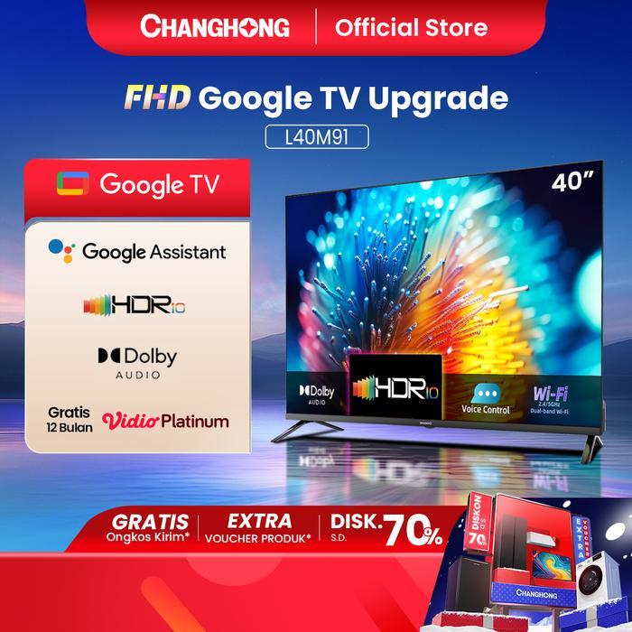 PROMO GASPOLL Changhong Google TV 40 inch FHD Google Smart TV Digital TV (L40M91) - L40M91