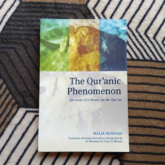 The Qur'anic Phenomenon An Essay A Theory On The Qur'an by Malik Bennabi