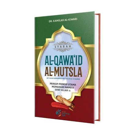 Syarah Al Qawaid Al Mutsla (Prinsip Utama Memahami Nama Sifat Allah) Dhiyaul Ilmi