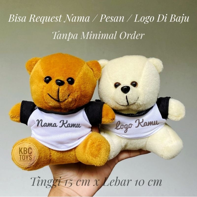 Boneka Custom Mini  15 cm/Bisa Riques Nama dan LOGO Di Baju Teddy bear dan Kado(HARGA PER-1 PCS) Pil