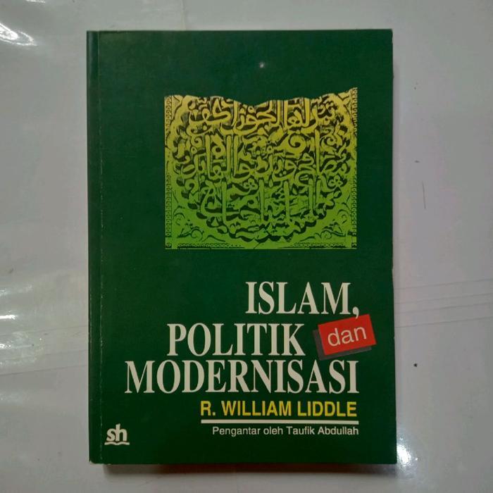Buku ISLAM POLITIK DAN MODERNISASI-R WILLIAM LIDDLE