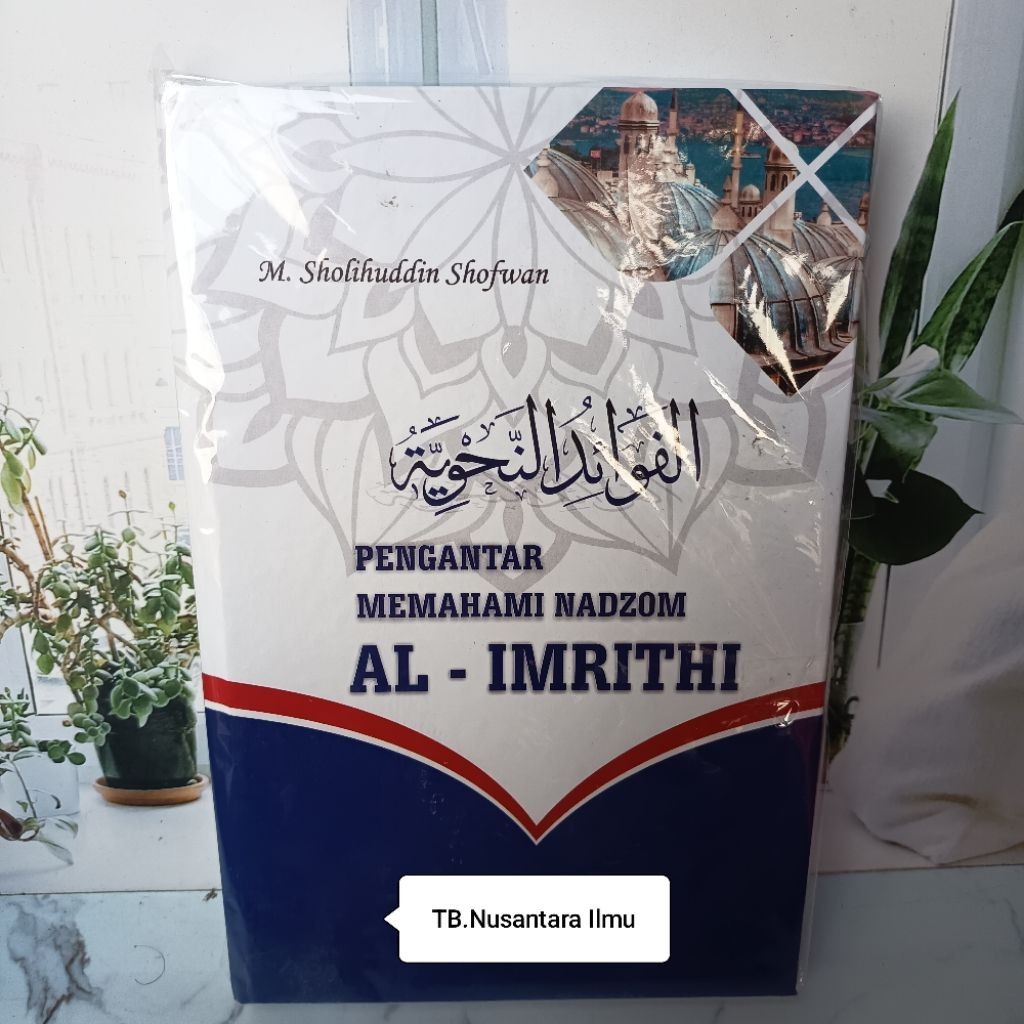 Pengantar Memahami Nadzhon Al-IImritih Al Fawaid An Nahwiyah Hard Cover Glosi /Terjemah Imritih & Pe