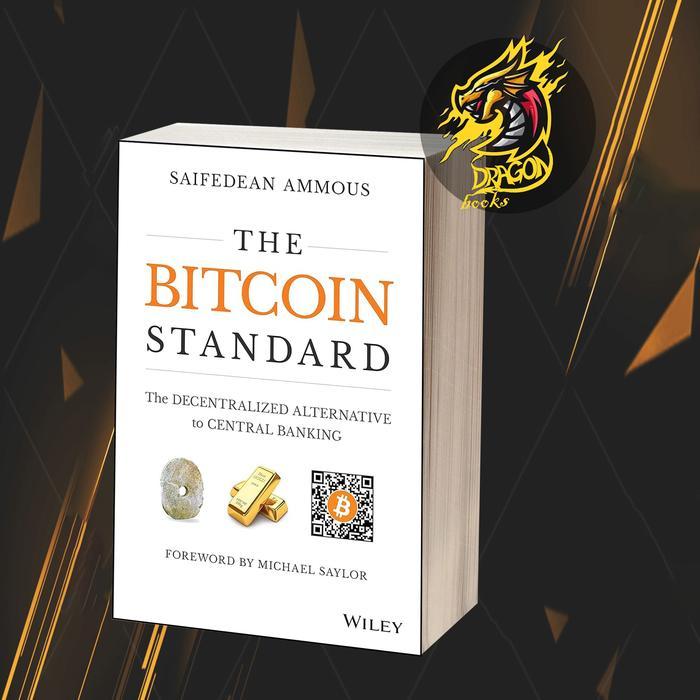 The Bitcoin Standard Saifedean Ammous