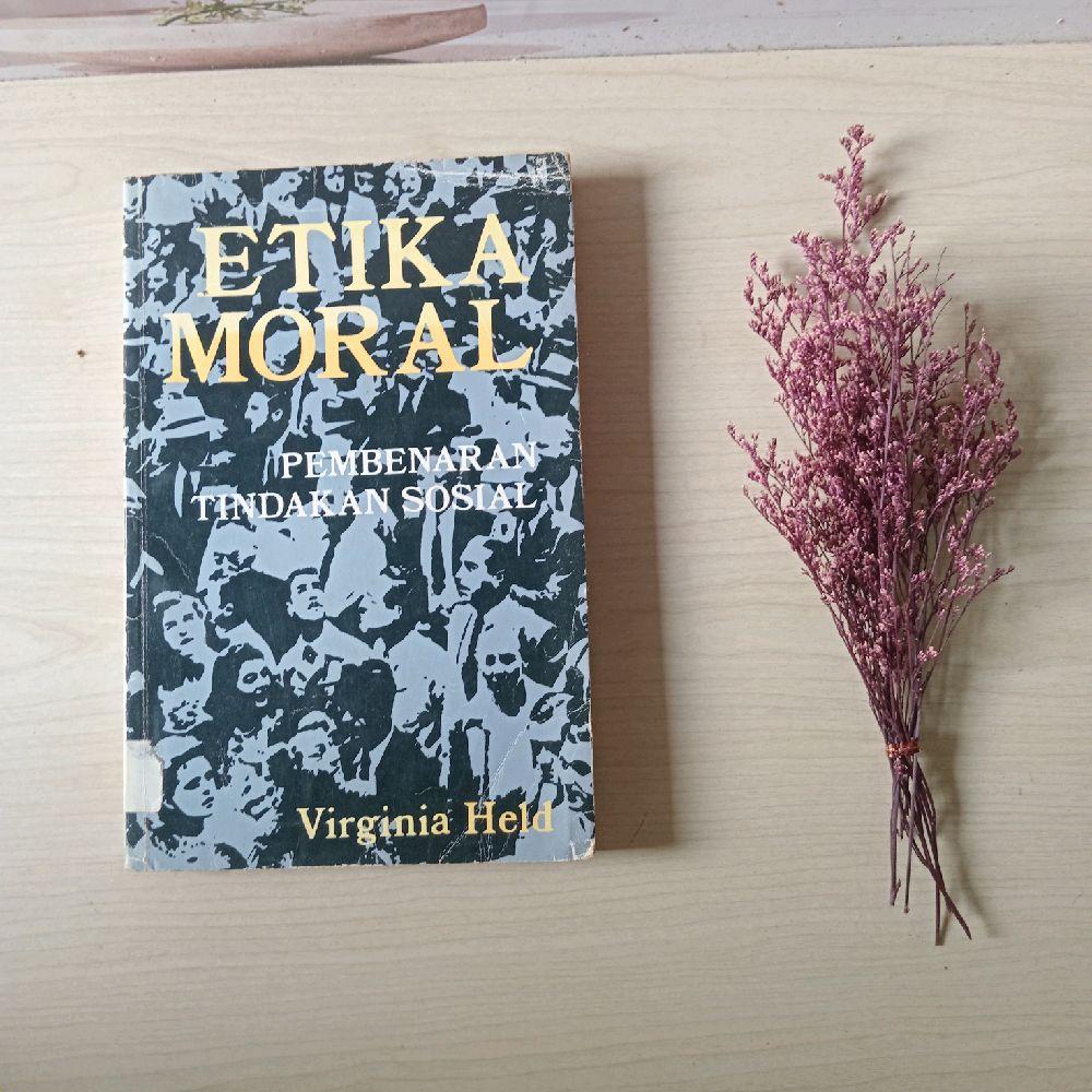 Etika Moral - Pembenaran Tindakan Sosial - Virgiana Held