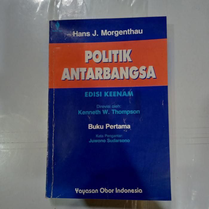 Buku POLITIK ANTARBANGSA BUKU I EDISI KEENAM-HANS J MORGENTHAU