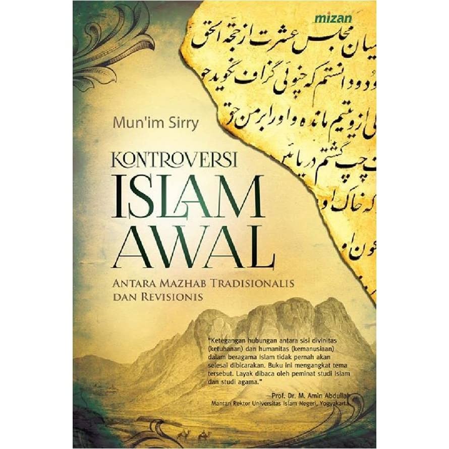 Kontroversi Islam Awal antara Mazhab Tradisionalis dan Revisionis - Mun'im Sirry