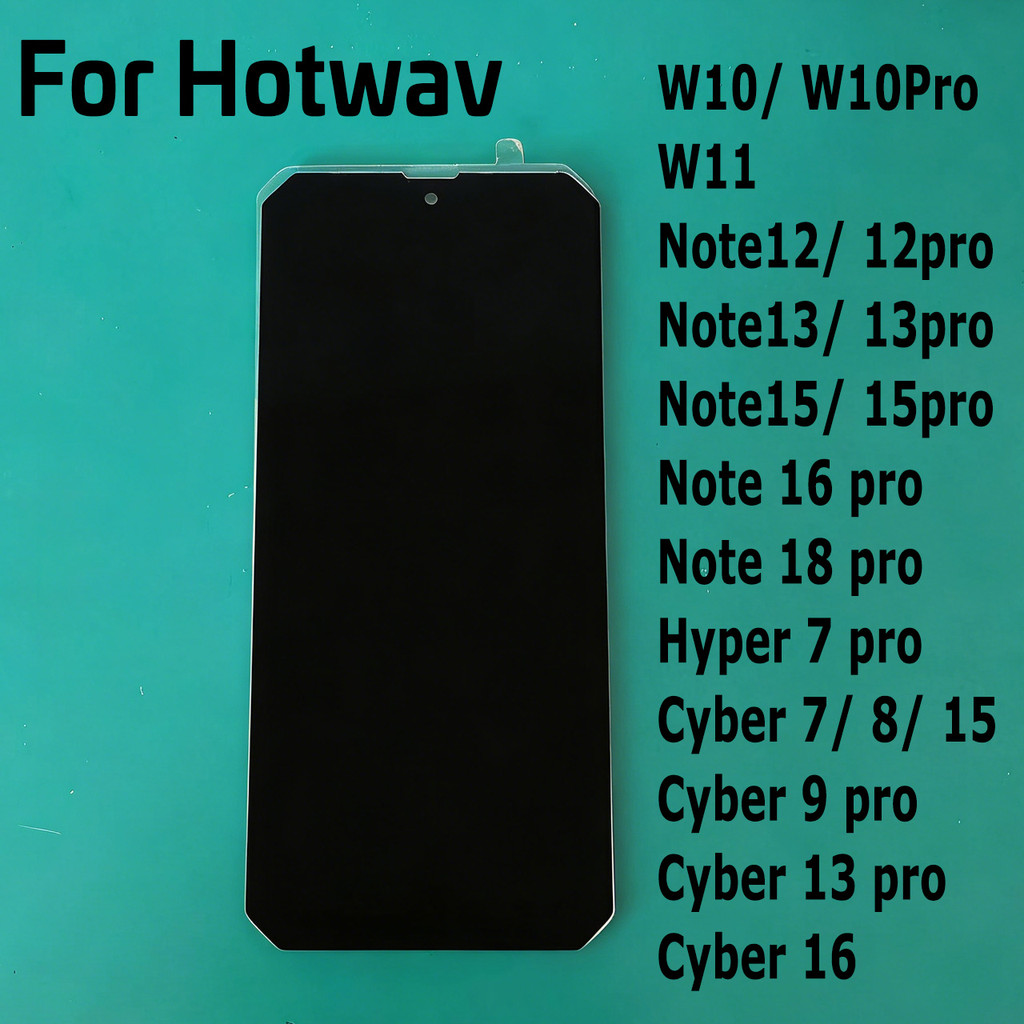 For Hotwav W10 W11 LCD Screen Original For Hotwav Note 12 13 15 16 18 Pro splay LCD Hotwav Cyber 15 
