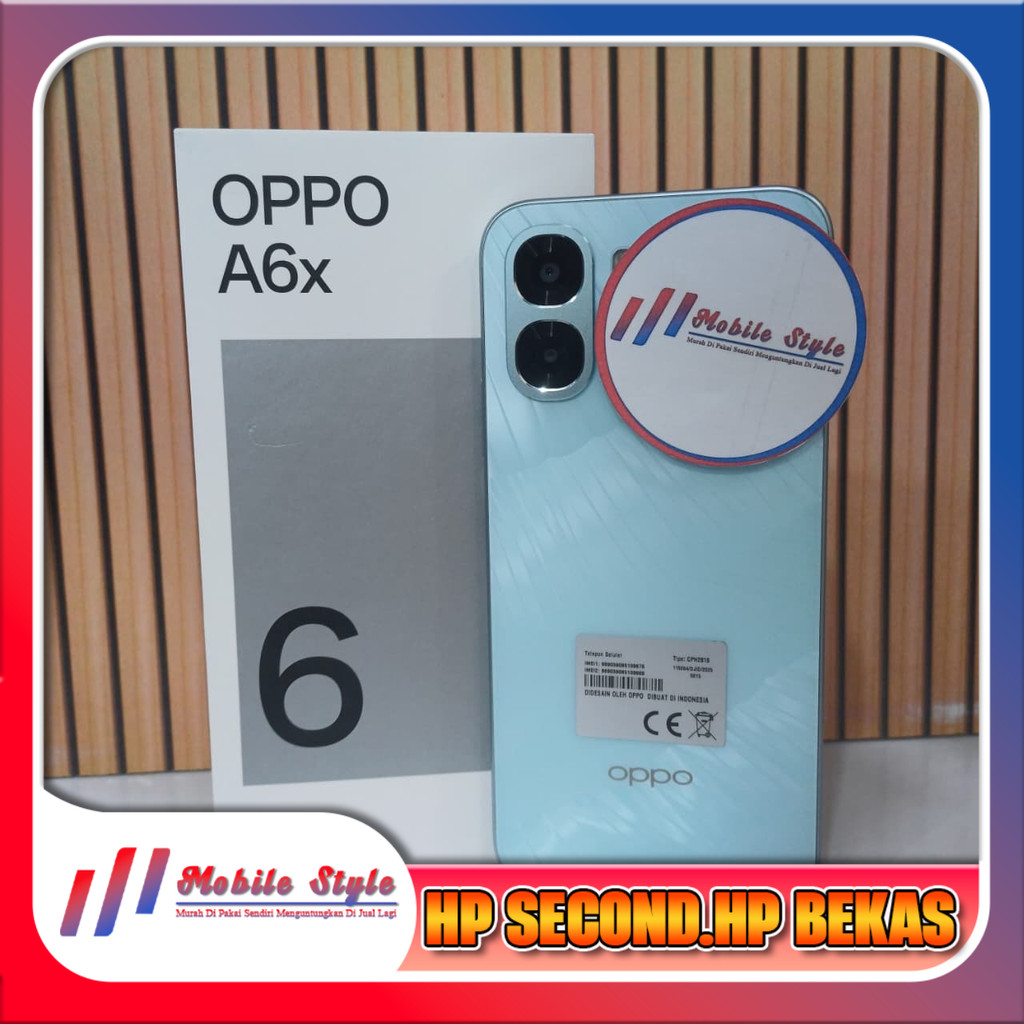 Oppo A6X 4G Ram 4/64GB | Ram 4/128GB | Ram 6/128GB | Ram 6/256GB Second Mobile Style Store