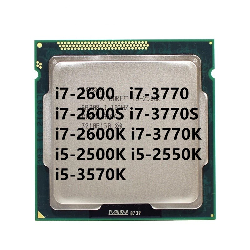 i7-2600 i7-3770 i7-2600S i7-3770S i7-2600K i7-3770K i5-2500K i5-2550K i5-3570K Quad Core LGA 1155 CP