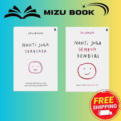 Nanti Juga Terbiasa & Nanti Juga Sembuh Sendiri - HELOBAGAS