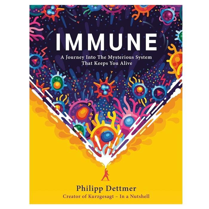 IMMUNE A JOURNEY INTO THE MYSTERIOUS SYSTEM THAT KEEPS YOU ALIVE PHILIPP DETTMER - softcover, UK/A5 