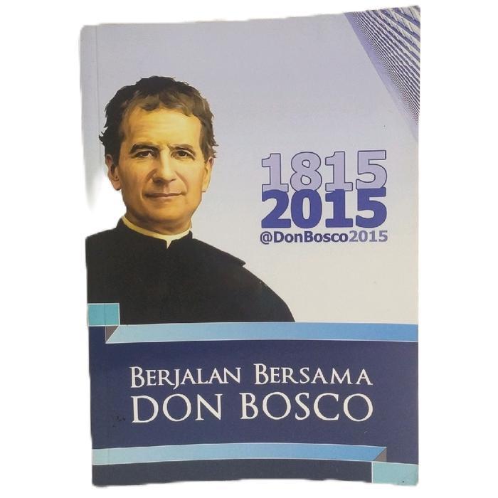Berjalan Bersama Don Bosco Buku Original Perayaan Bicentenary Kelahiran Santo Yohanes Bosco 1815-201