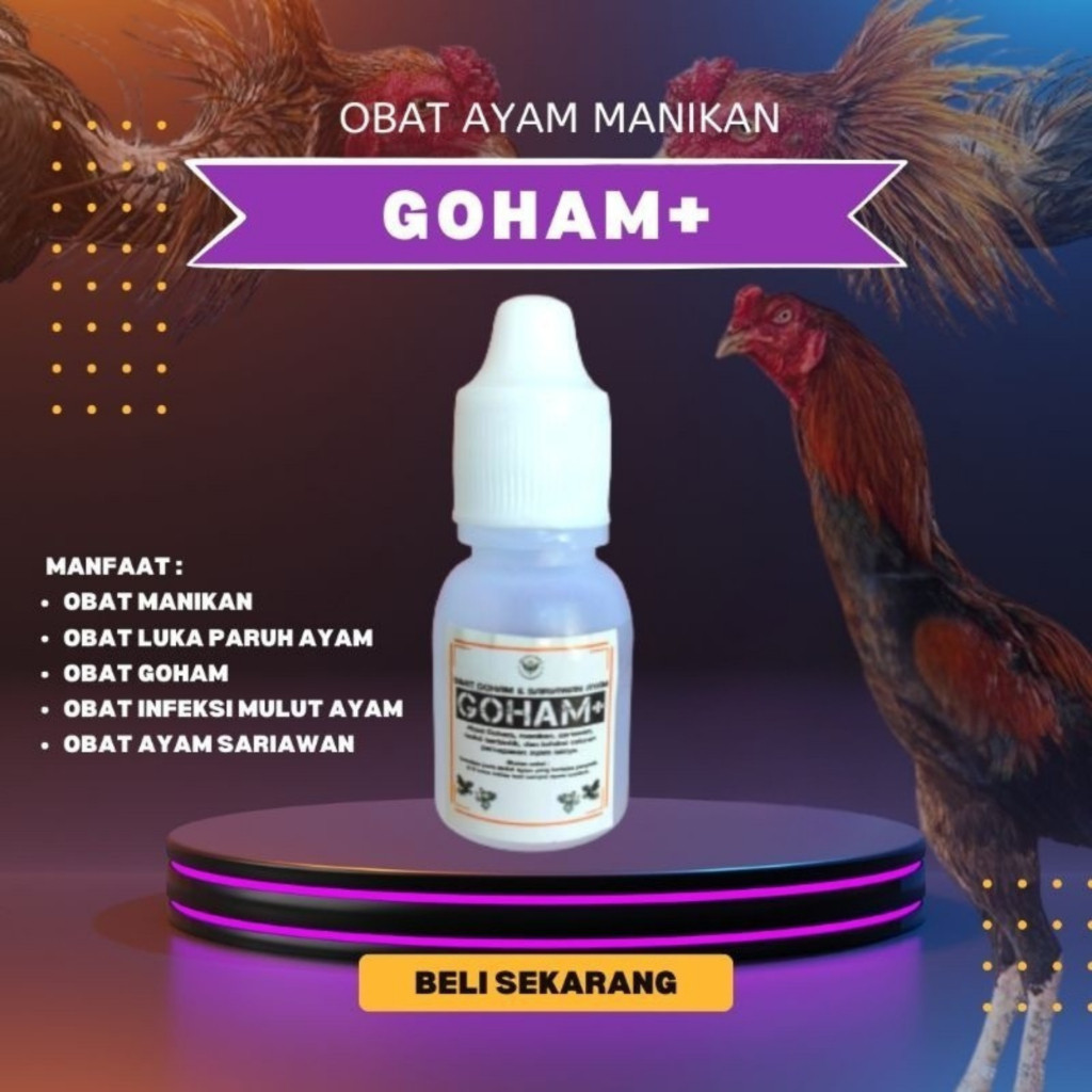 GOHAM+ OBAT AYAM SAKIT GOHAM MANIKAN SARIAWAN RADANG MULUT MERAH TIDAK NAFSU MAKAN